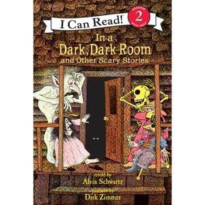 In a Dark, Dark Room and Other Scary Stories -- Alvin Schwartz